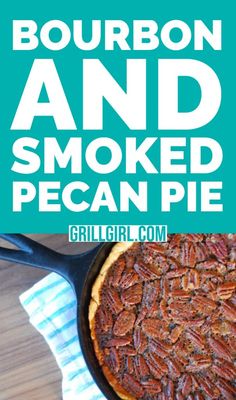 bourbon and smoked pecan pie in a cast iron skillet with text overlay