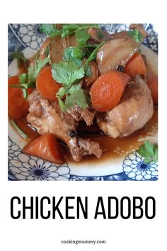 chicken adobo with carrots and cilantro on a blue and white plate