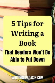 Image of old books and title of pin, which is 5 tips for writing a book that readers won't be able to put down. Tips For Writing A Book, Grammar Tips, Tips For Writing, Story Structure, Writing Crafts, Writing Stuff, Writing Books