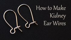 how to make kidney ear wires