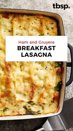 a casserole dish with ham and gruyre breakfast lasagna in it