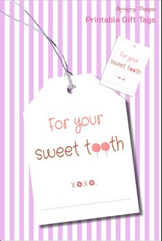 a pink and white striped gift tag with the words for your sweet tooth on it