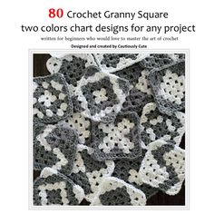 the cover of crochet granny square two colors chart designs for any project, written in