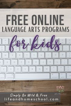 a computer keyboard with the words free online language arts programs for kids on top of it