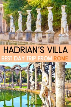 the best day trip from rome to hadrian's villa, italy with text overlay