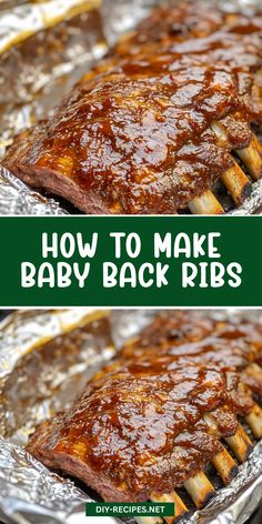 how to make baby back ribs in foil with bbq sauce on top and the title overlay reads, how to make baby back ribs