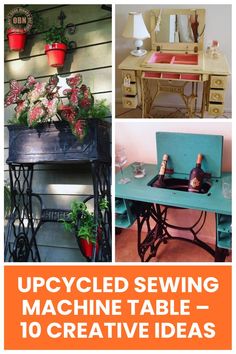 upcycled sewing machine table - 10 creative ideas to repurpose old furniture