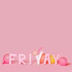 the word friyay spelled out in pink and white letters on a pink background