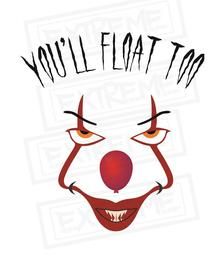 an evil clown face with the words you'll float too