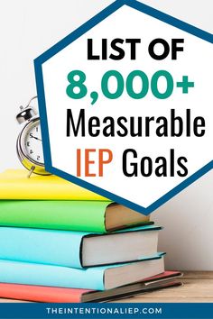 books stacked on top of each other with the text list of 8, 000 + measurable iep goals