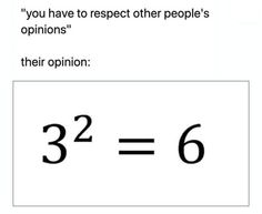 the answer is to find which number you have to respect other people's opinions