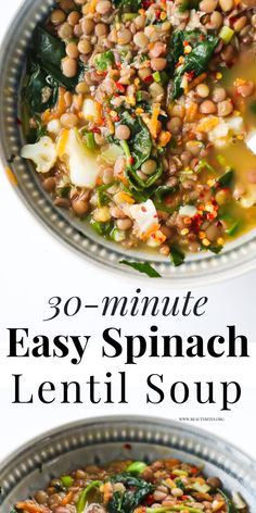 two bowls filled with lentils and spinach on top of each other, the text overlay reads 30 - minute easy spinach lentil soup