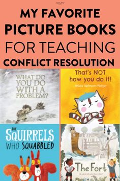 four children's books with the title, my favorite picture books for teaching conflict resolution