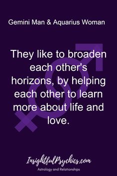 a quote from genni man and aquarius woman that reads they like to broaden each other's horizon, by helping each other to learn more about life and love