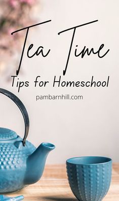 tea time tips for homeschool