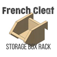 the french cleat storage box rack is made from wood and has been assembled