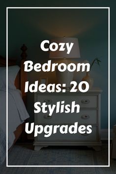 cozy bedroom ideas 20 stylish upgrades