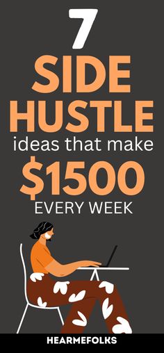 a woman sitting in a chair with the text 7 side hustle ideas that make $ 350 every week