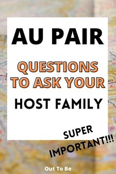 a map with the words, au pair questions to ask your host family super important