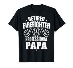 PRICES MAY VARY. COOL GIFT IDEA: This Retired Firefighter And Professional Papa tee is a perfect and cool gift for men with a unique sense of humor and classy style. This hilarious and cool graphic tee shirt is a great present for Grandpa, for a retired coworker, a friend or just for yourself PERFECT FOR ANY OCCASION: This durable, comfortable and funny T shirt is sure to be a hit. It's the best tshirt to wear with pride at parties, family meetings or just relaxing having a good time. This teesh Family Meetings, Retired Firefighter, Firefighter Retirement, Best Tshirt, Graphic Tee Shirt, Classy Style, Retirement Gift, Cool Graphic Tees, Best Gifts For Men