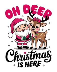 an image of santa and reindeer with the words oh deer christmas is here