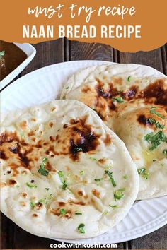 three homemade naan breads on a white plate with text overlay that reads, must try recipe nann bread recipe