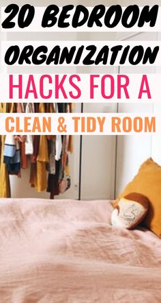 bedroom organization hacks for a clean and tidy room