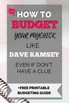 a notebook with the text how to budget your paycheck like david ramsay even if don't have a clue