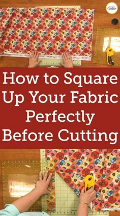 how to square up your fabric perfectly before cutting out the pattern for this table runner