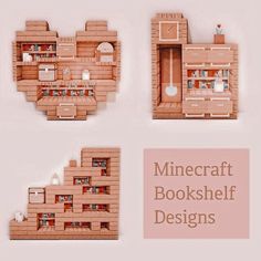 three different views of a house made out of bricks and wood with the words minecraft bookshelf designs