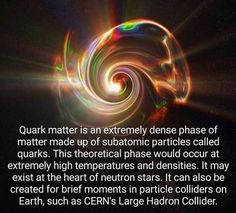 an abstract image with the quote, quark matter is an extremely dense phase of matter made up of subatonic particless called