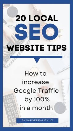 the words, 20 local seo website tips how to increase google traffic by 100 % in a month