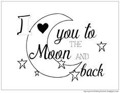 i love you to the moon and back with stars in black ink on a white background