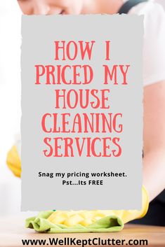 how i priced my house cleaning services