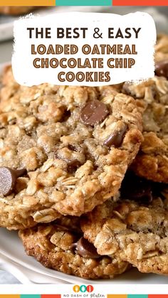 the best and easy loaded oatmeal chocolate chip cookies on a white plate