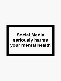 social media seriously harms your mental health