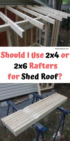 two benches with the words should i use 2x4 or 3x6 rafters for shed roof?