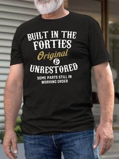 Men's Funny Text Letters Built In The Forties T-shirt Men's Back, Mens Back, Birthday Tee, Vintage Short, Printed T Shirts, Deep Gray, Screen Printing Designs, Vintage Casual, Mens Graphic Tee