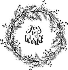 a black and white wreath with the words joy to the world written in cursive writing