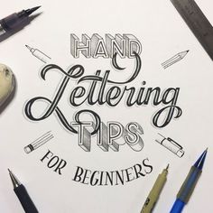 the words hand lettering tips for beginners are surrounded by markers, pens and ink