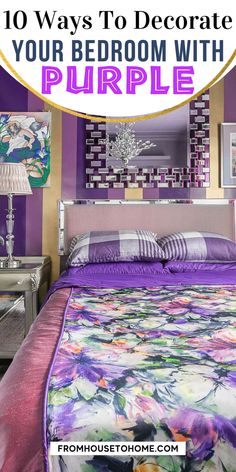 a bedroom with purple bedding and pictures on the wall above it that says 10 ways to decorate your bedroom with purple