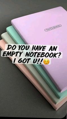 an empty notebook with the words do you have an empty notebook? i got u