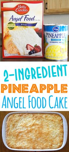 two ingredients for pineapple angel food cake are shown in this collage with the title