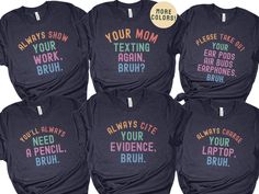 Things you must say everyday. Your students (and fellow teachers) will love/hate this funny bruh teacher shirt. Match with your teacher friends with the other "bruh" shirts in my shop!  This brand of shirt is everyone's favorite. It's incredibly soft, lightweight, not boxy, just the right amount of stretch, comfortable yet cute. Your new go-to tee from Bella + Canvas. Professionally printed direct-to-garment printing, which prints the color directly into the shirt to ensure no cracking or peelin Funny Teacher Shirts Zazzle, High School Teacher Shirts, Middle School Teacher Shirts, School Team Shirts, High School Math Teacher, School Middle School, Math Teacher Shirts, Teacher Team, Middle School Teachers