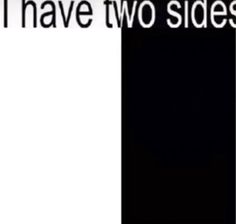 i have two sides I Got Two Sides, 3 People Template, How I Look At Bro When Template, Twitter Introduction Template, Me And Bro Template, Wyd When My Gang Pull Up Template, This Is Me If You Even Care :3 Template, What Are You Thinking About Template, Please Stand By Screen