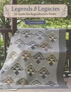 the cover of legend and legacies quilts for reproduction prints