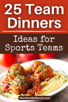 the cover of 25 team dinners ideas for sports teams