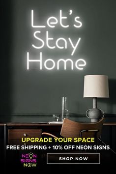 a neon sign that says, let's stay home upgrade your space free shipping + 10 % off neon signs