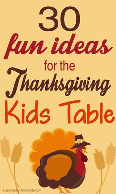 a turkey with the words 30 fun ideas for the thanksgiving kids table