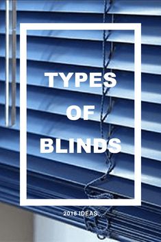 blue blinds with the words types of blinds on them